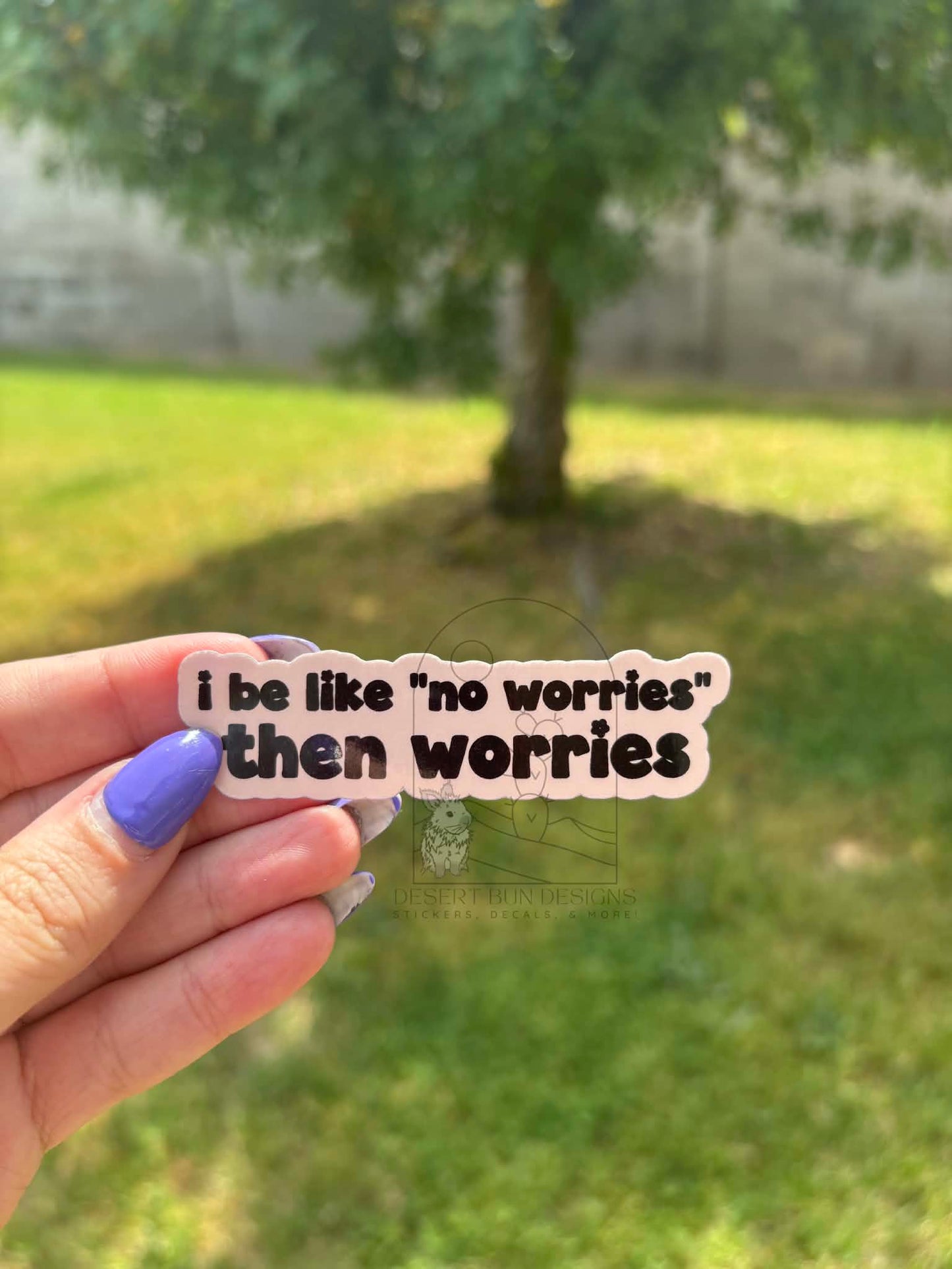 I Be Like No Worries