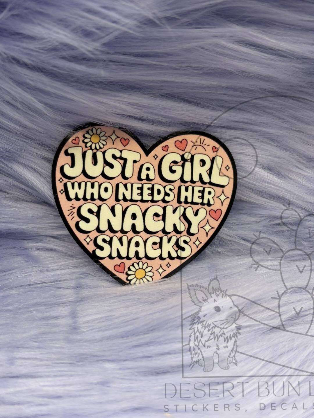 Just A Girl Who Needs Her Snacky Snacks