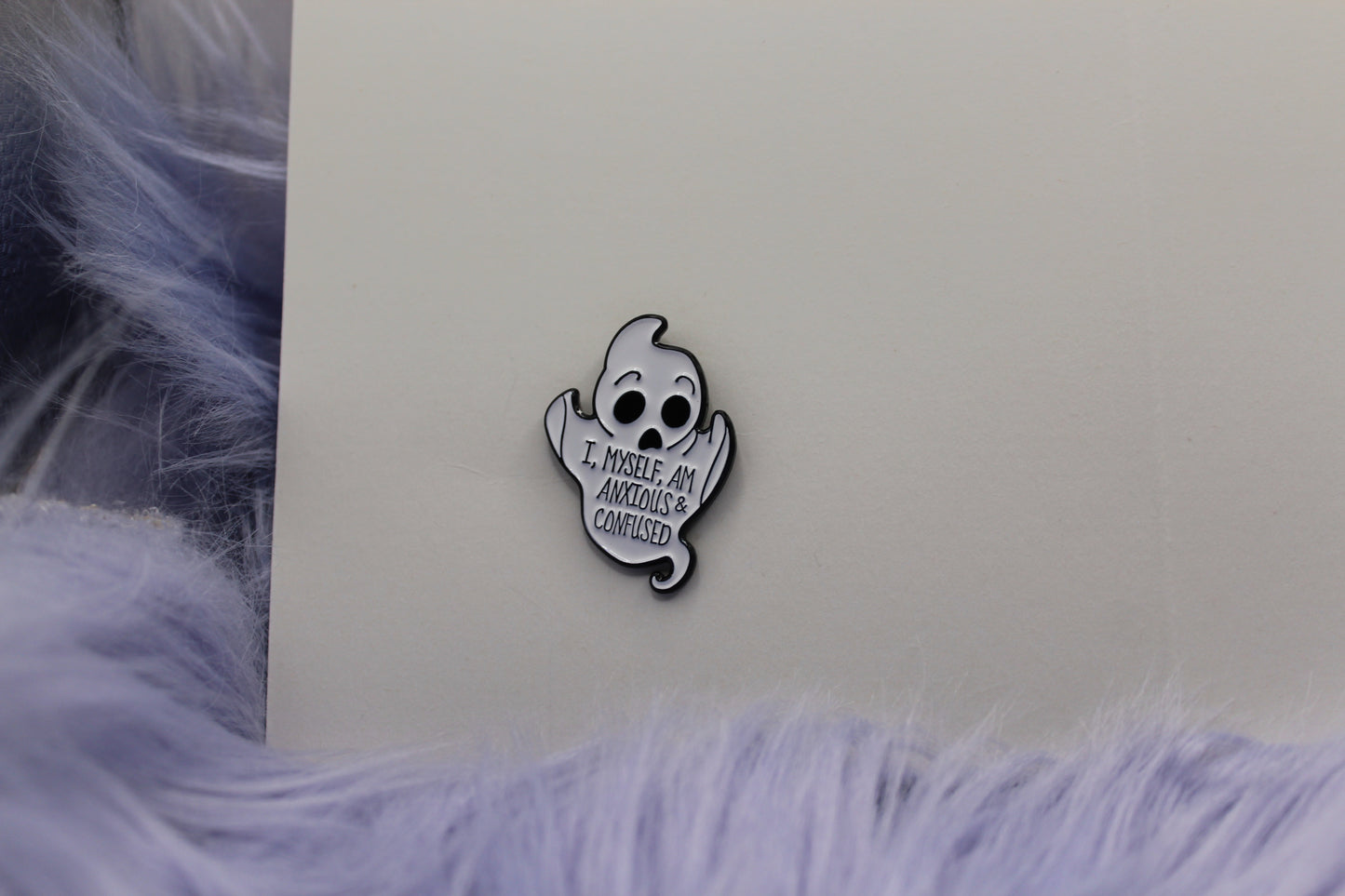 I, Myself, Am Anxious and Confused Pin