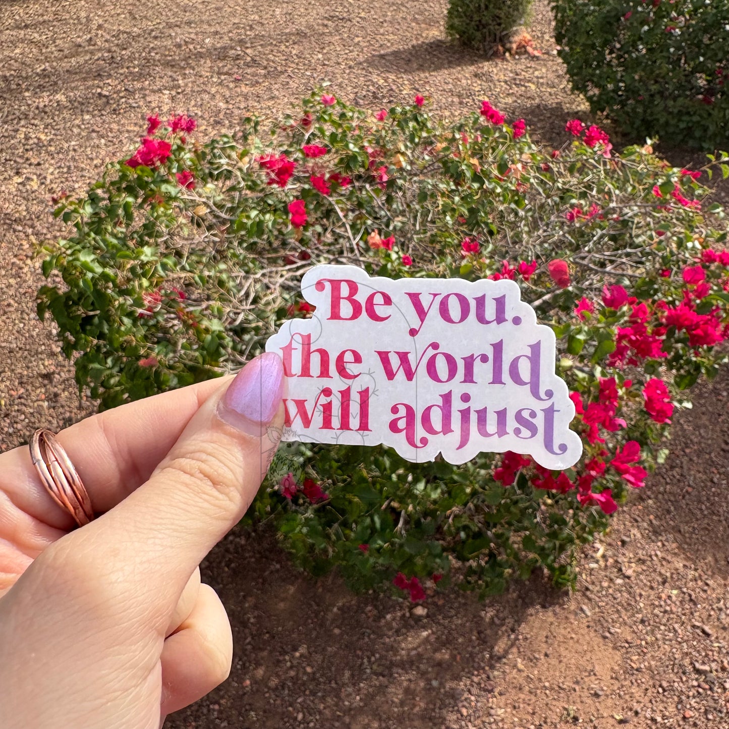 Be You. The World Will Adjust