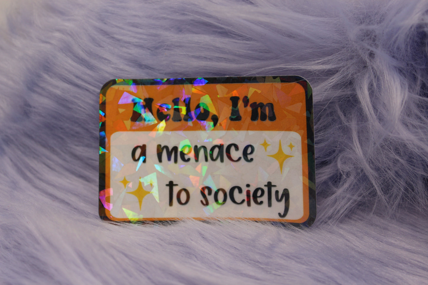 Hello, I'm A Menace To Society