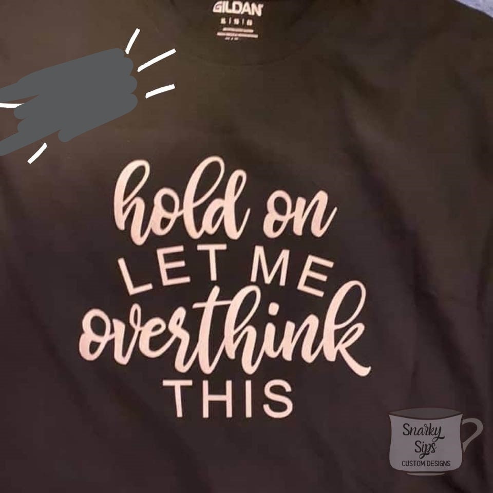 Hold On Let Me Overthink This