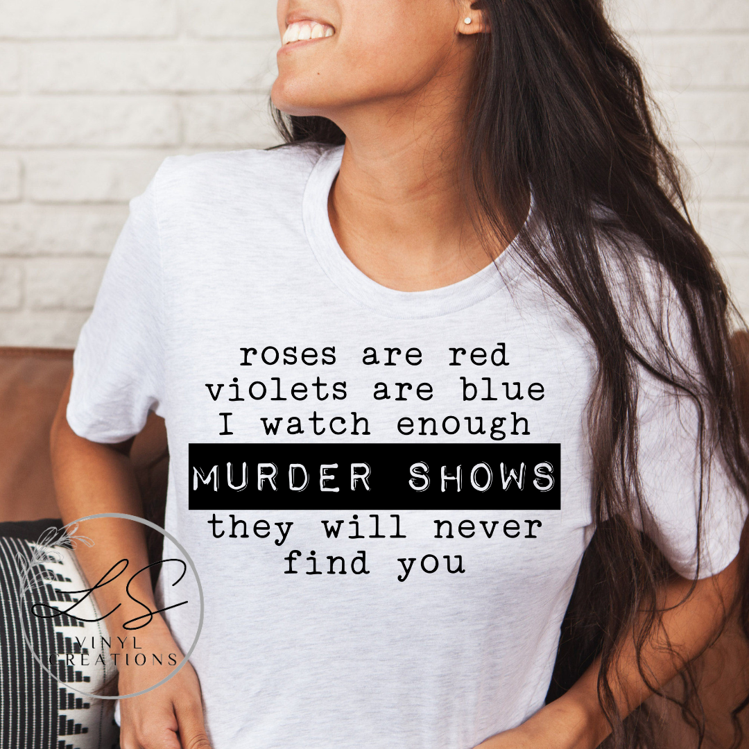 I Watch Enough Murder Shows, They Will Never Find You