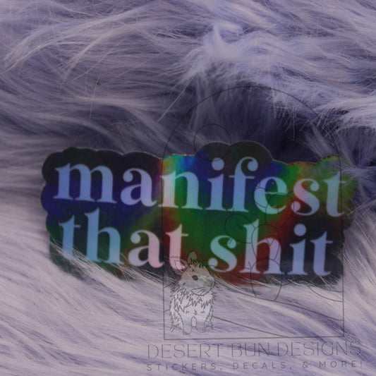 Manifest That Shit Sticker
