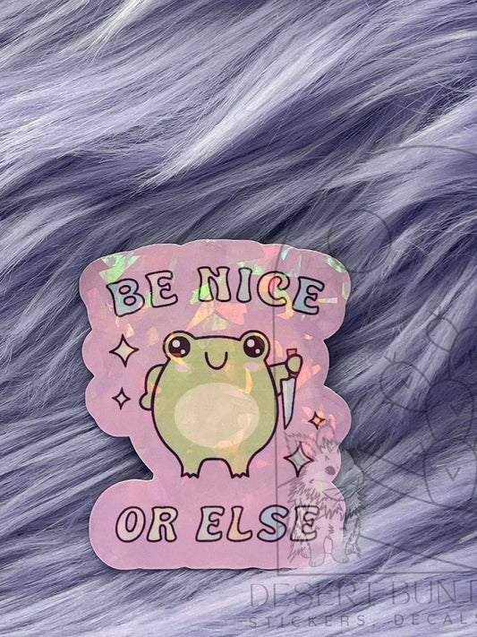 Be Nice Or Else