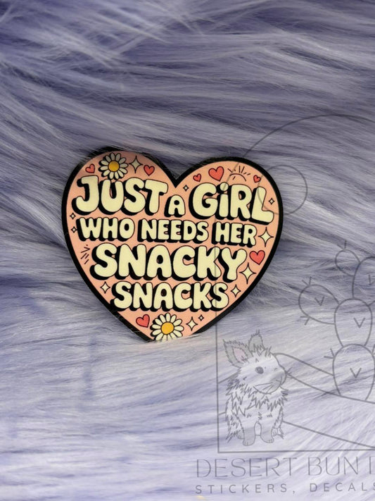 Just A Girl Who Needs Her Snacky Snacks