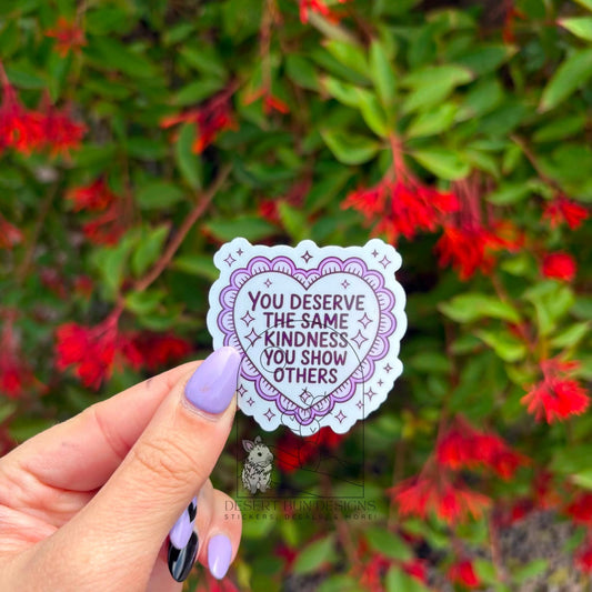 You Deserve Kindness
