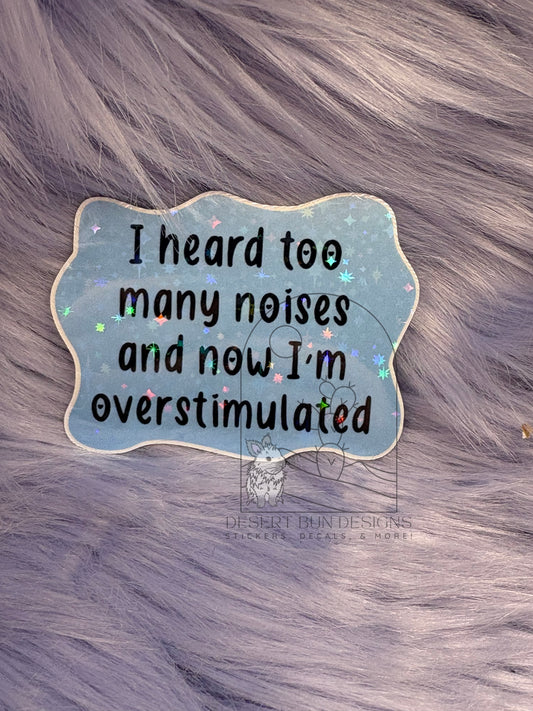 Heard too many noises
