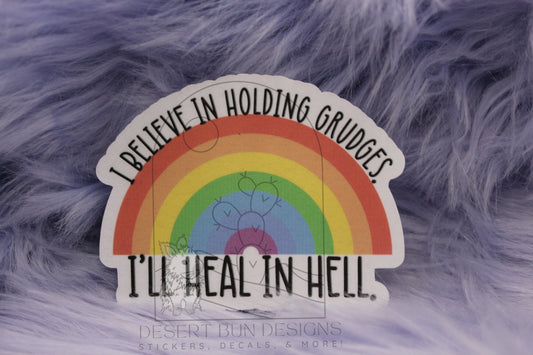 I Believe In Holding Grudges