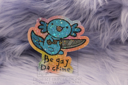 Be Gay Do Crime: Axolotl