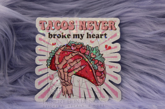Tacos Never Broke My Heart
