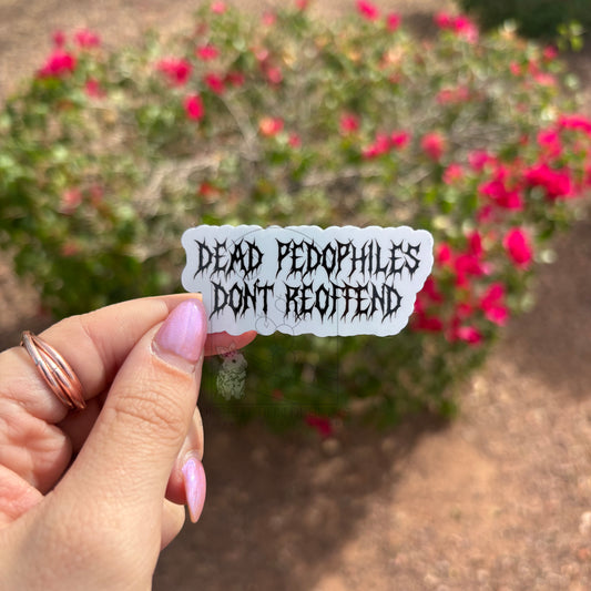Dead Pedophiles Don't Reoffend