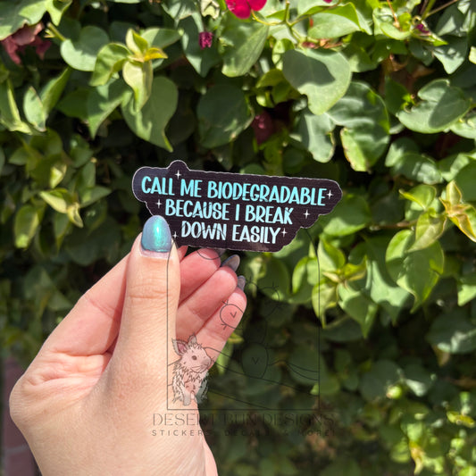 Call Me Biodegradable