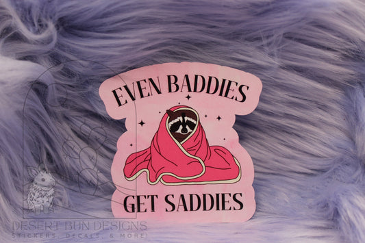 Even Baddies Get Saddies