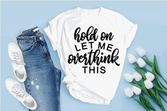Hold On Let Me Overthink This