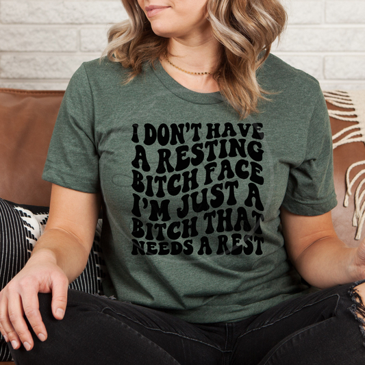 I Don't Have A Resting Bitch Face